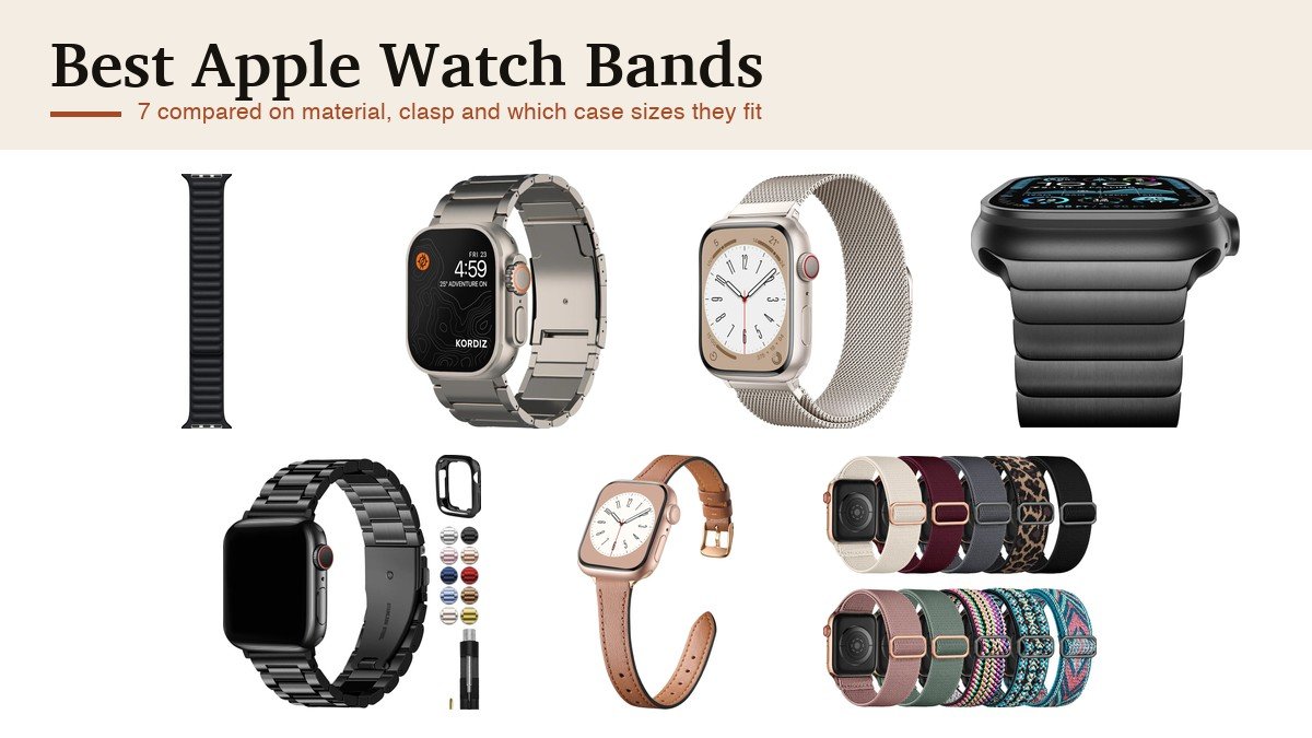 Best Apple Watch Bands: 7 Compared on Material, Clasp and Fit