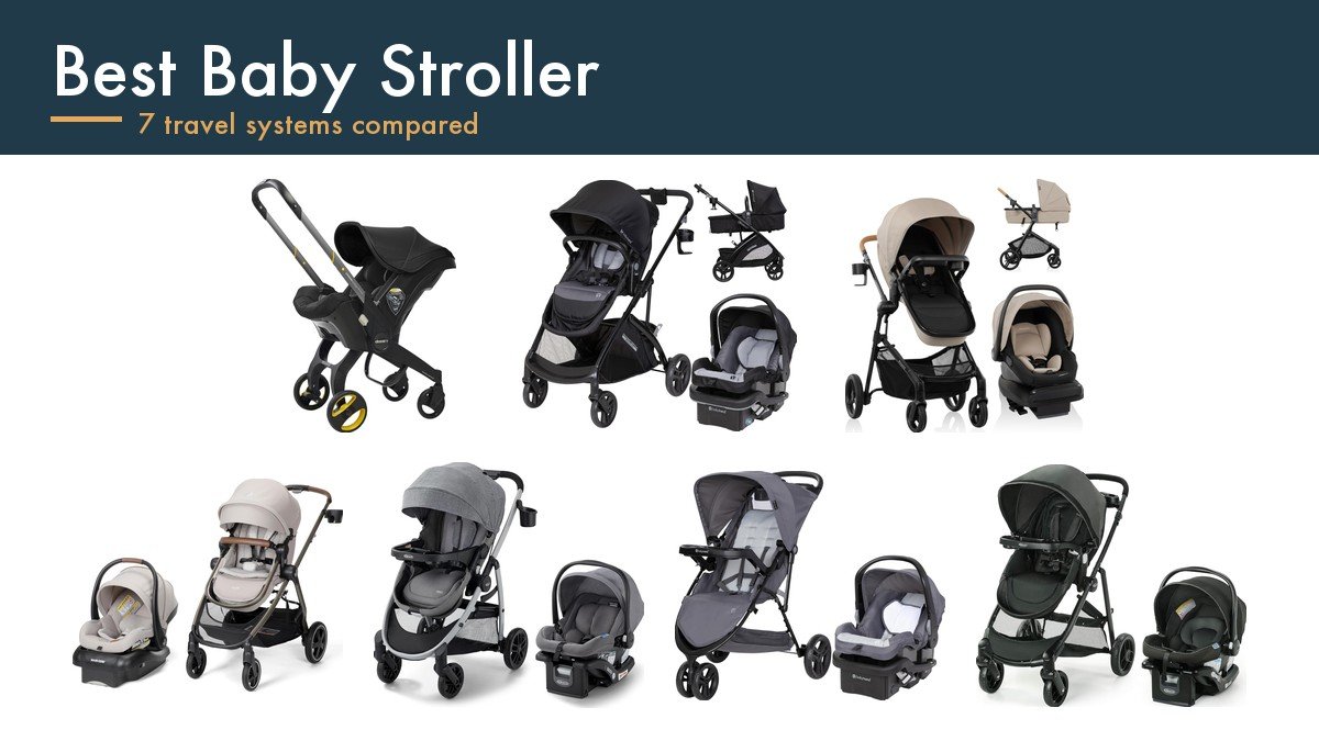 Best Baby Stroller Travel Systems: 7 Compared on Modes, Car Seat and Fold: the seven picks compared