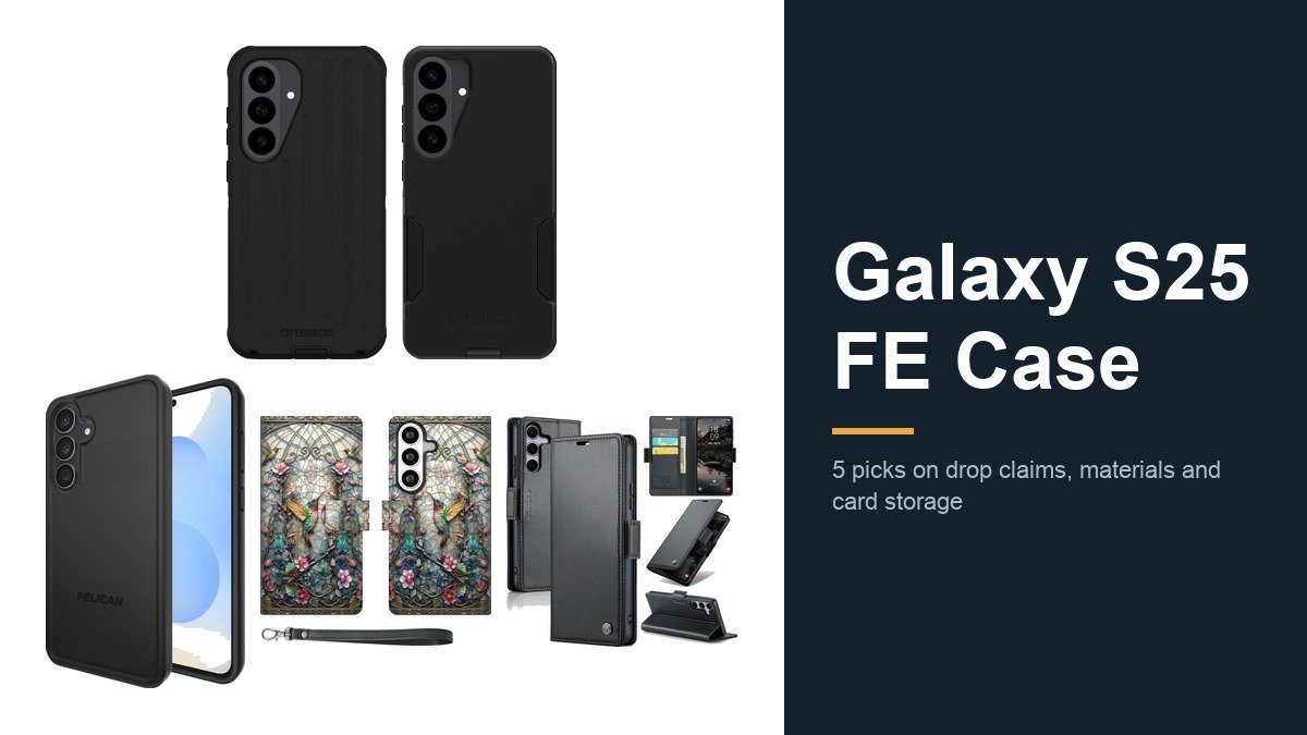 Galaxy S25 FE Case: 5 Picks Compared on Drops and Cards