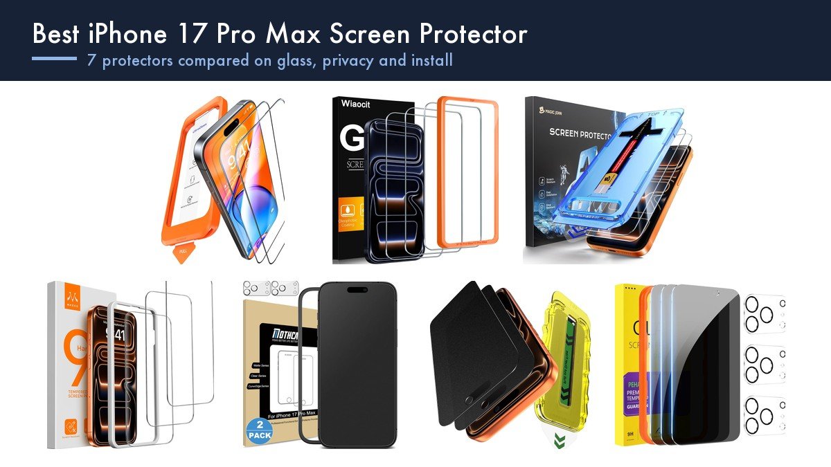 Best iPhone 17 Pro Max Screen Protector: 7 Compared on Glass, Privacy and Install