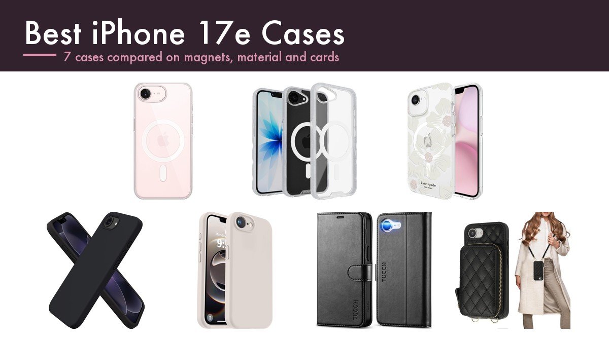Best iPhone 17e Cases: 7 Compared on MagSafe, Material and Card Storage: the seven picks compared