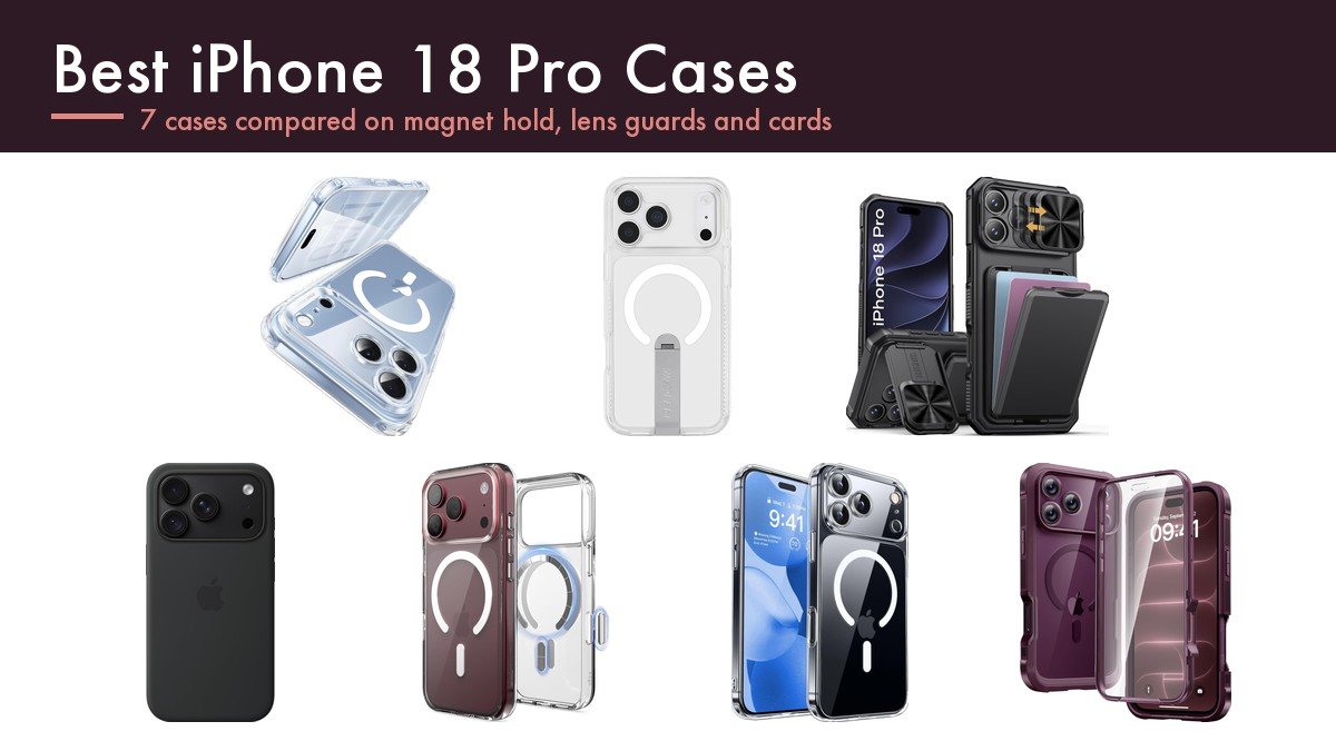 Best iPhone 18 Pro Cases: 7 Compared on Magnet Hold, Lens Guards and Card Slots