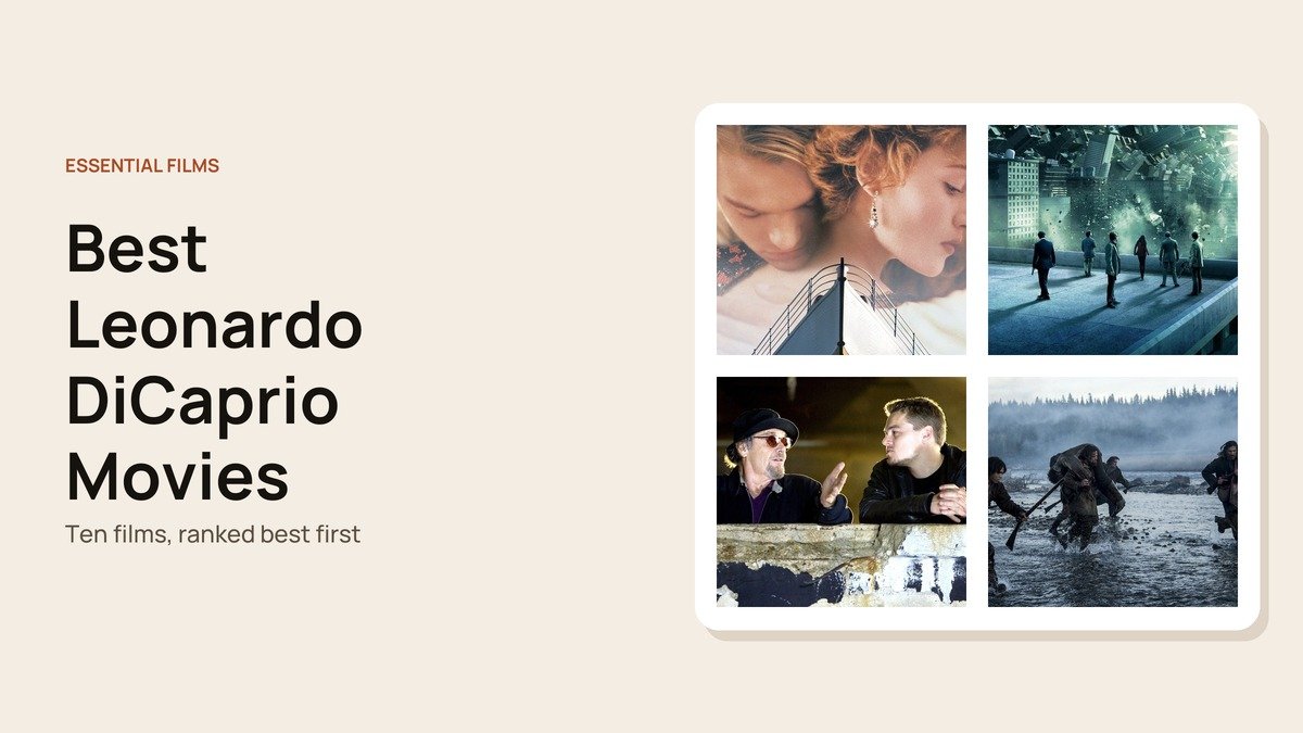 Best Leonardo Dicaprio Movies headline beside stills from Leonardo DiCaprio films