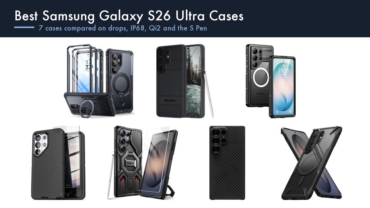Best Samsung Galaxy S26 Ultra Cases: 7 Compared on Drops, Qi2 and the S Pen: the seven picks compared