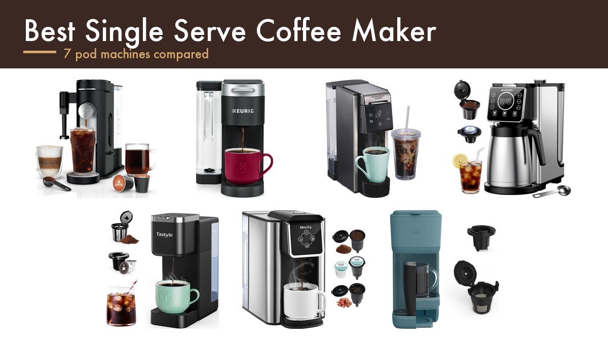 Best Single Serve Coffee Maker: 7 Compared on Reservoir, Grounds and Brew Size